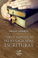 imagem de Cura e libertação pelas Sagradas Escrituras  (Denis Duarte )