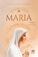 imagem de Salmodiando A Maria - Reflexões e Orações À Nossa Senhora.