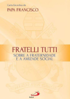 imagem de Fratelli Tutti - Sobre a fraternidade e a amizade social (Papa Francisco)